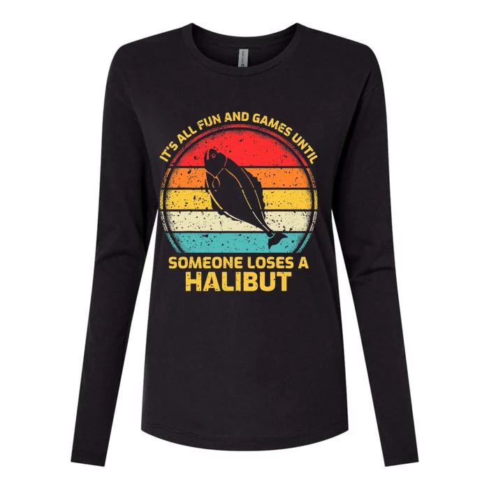 Fishing Vintage Fun And Games Until Someone Loses A Halibut Womens Cotton Relaxed Long Sleeve T-Shirt