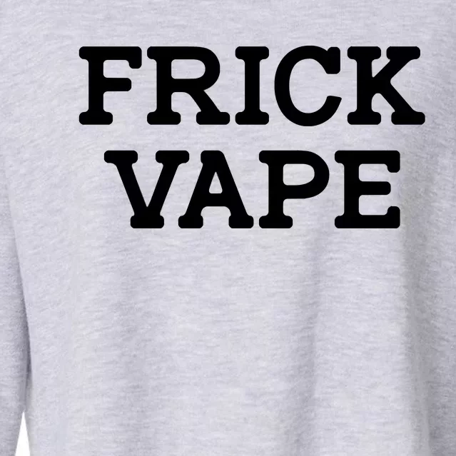 Frick Vape Cropped Pullover Crew