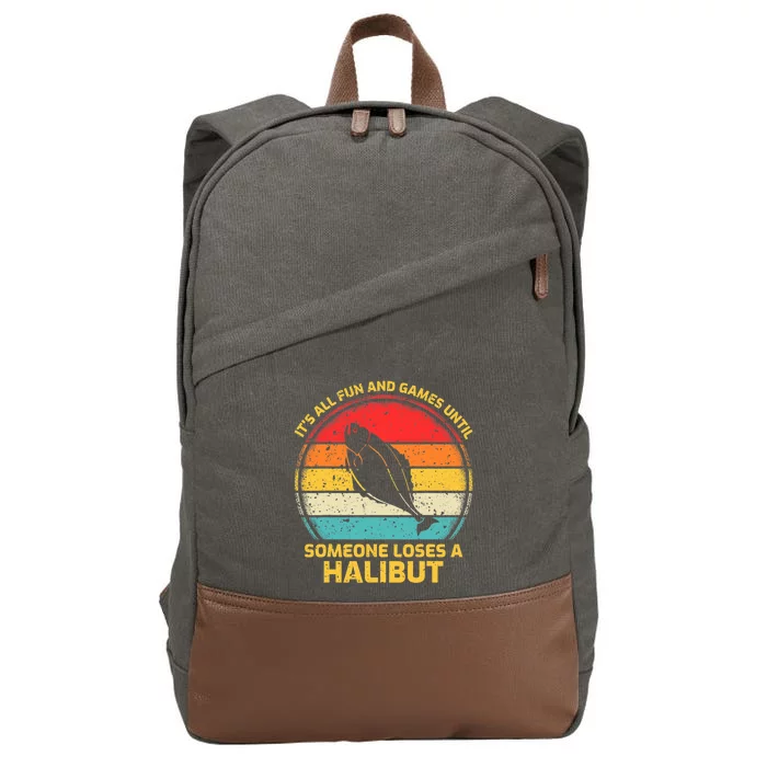 Fishing Vintage Fun And Games Until Someone Loses A Halibut Cotton Canvas Backpack