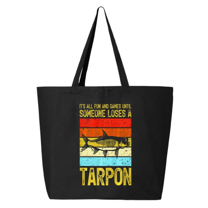 Fishing Vintage Fun And Games Until Someone Loses A Tarpon 25L Jumbo Tote