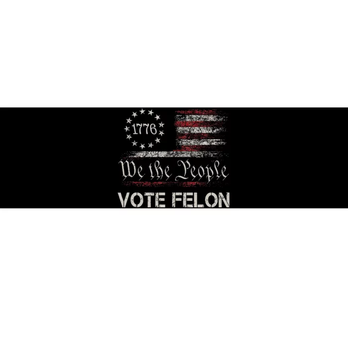 Funny Vote For The Felon Bumper Sticker