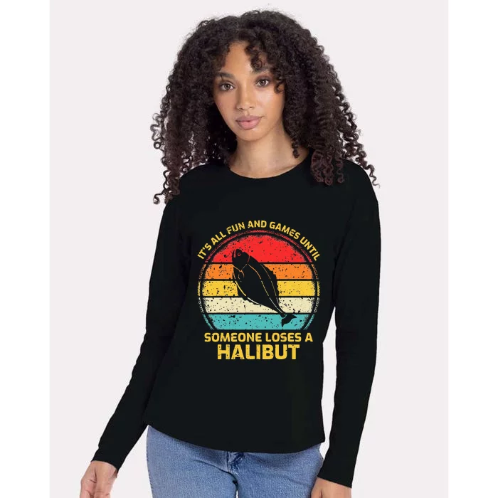 Fishing Vintage Fun And Games Until Someone Loses A Halibut Womens Cotton Relaxed Long Sleeve T-Shirt