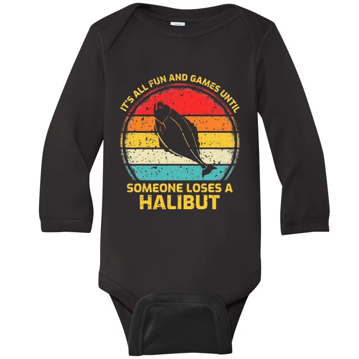 Fishing Vintage Fun And Games Until Someone Loses A Halibut Baby Long Sleeve Bodysuit