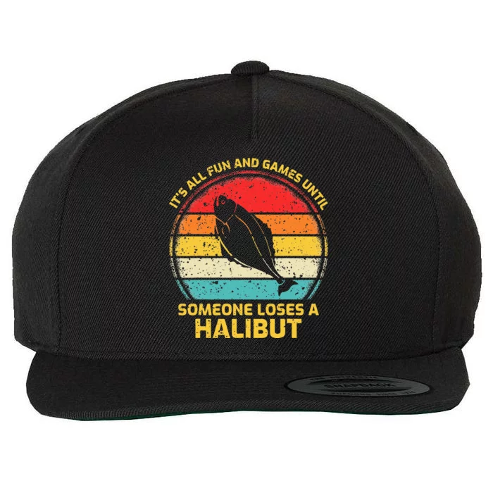 Fishing Vintage Fun And Games Until Someone Loses A Halibut Wool Snapback Cap