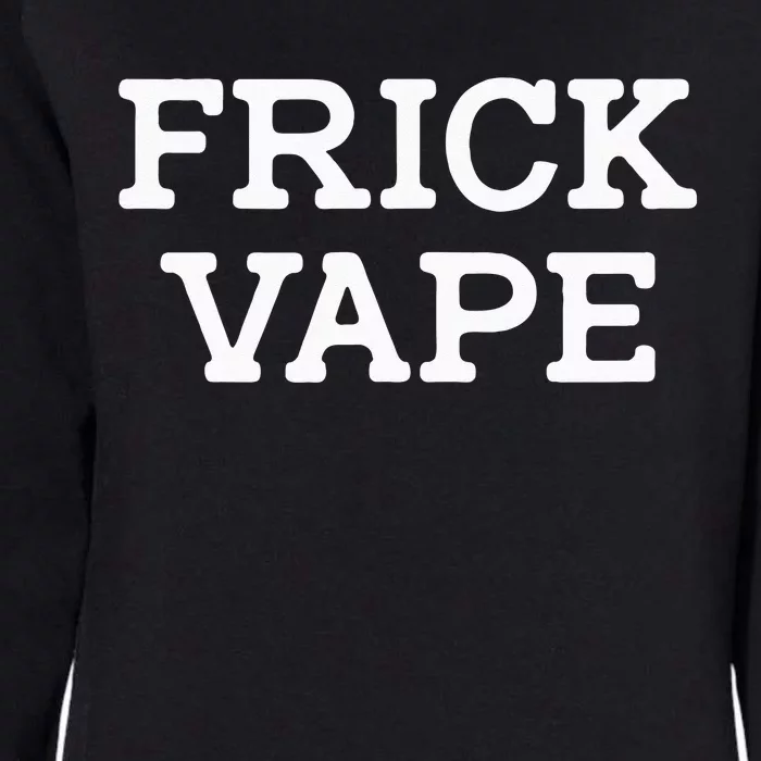 Frick Vape Womens California Wash Sweatshirt