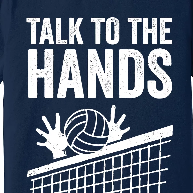 Funny Volleyball Gift For Boy Girl Cool Talk To The Hands Premium T-Shirt