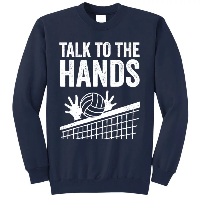 Funny Volleyball Gift For Boy Girl Cool Talk To The Hands Tall Sweatshirt