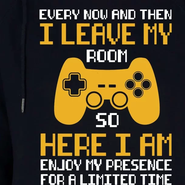 Funny Video Games Every Now And Then I Leave My Room Gaming Womens Funnel Neck Pullover Hood