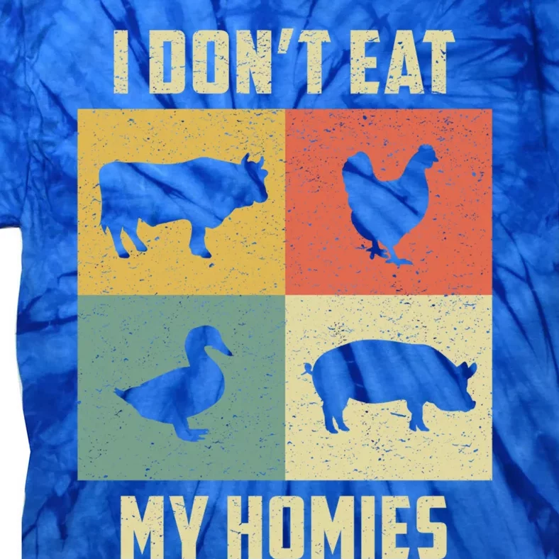 Funny Vegan Great Gift I Dont Eat My Homies Vegan Vegetarian Gift Tie-Dye T-Shirt