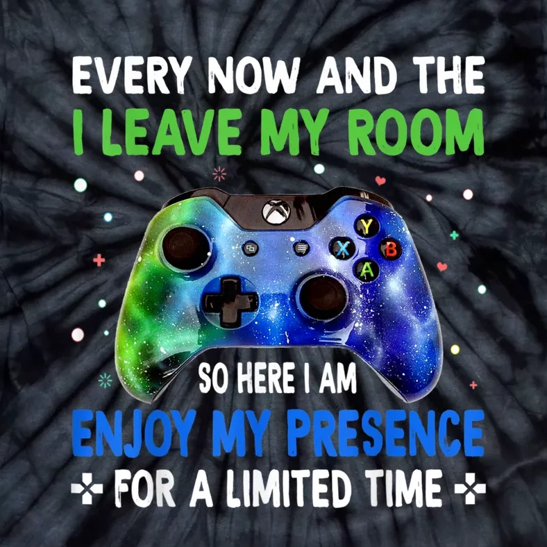 Funny Video Games Every Now And Then I Leave My Room Gaming Tie-Dye T-Shirt