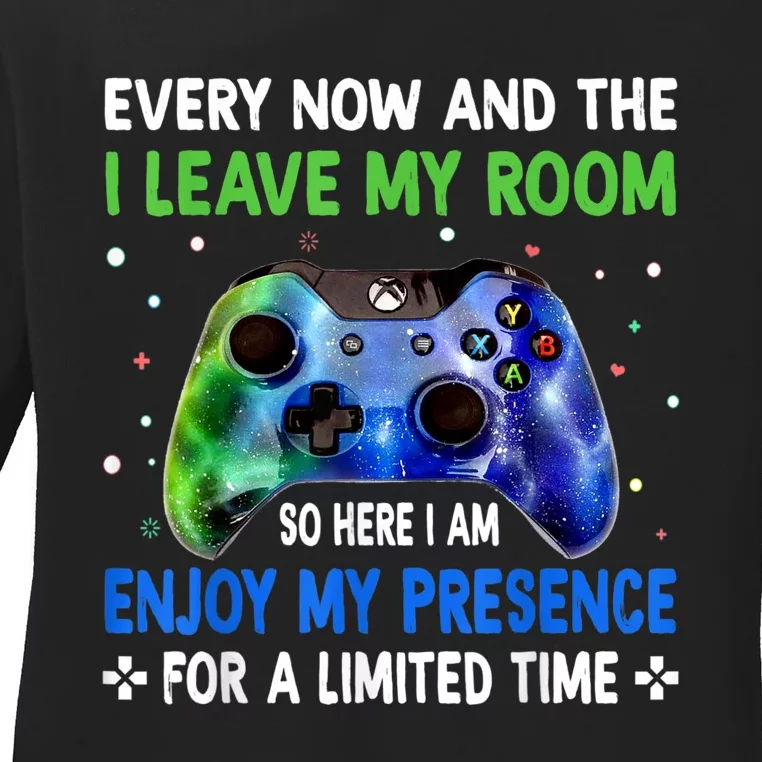 Funny Video Games Every Now And Then I Leave My Room Gaming Ladies Long Sleeve Shirt