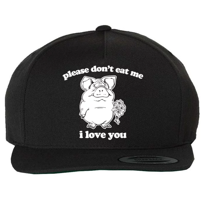 Funny Vegan Gift: Please Dont Eat Me (I Love You) Funny Gift Wool Snapback Cap