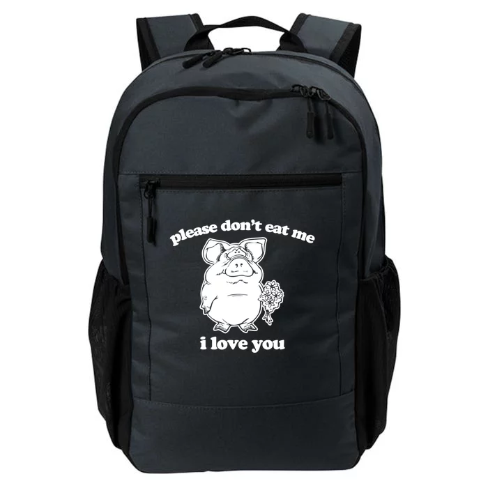 Funny Vegan Gift: Please Dont Eat Me (I Love You) Funny Gift Daily Commute Backpack