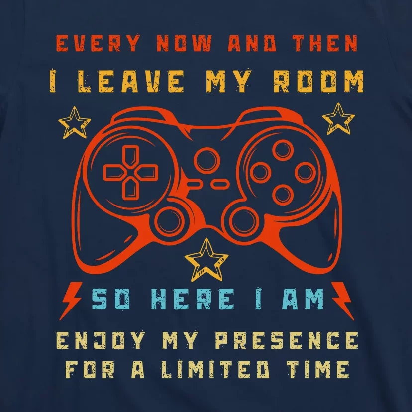 Funny Video Game Every Now And Then I Leave My Room Gamer T-Shirt