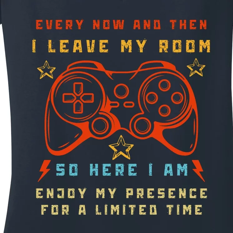 Funny Video Game Every Now And Then I Leave My Room Gamer Women's V-Neck T-Shirt