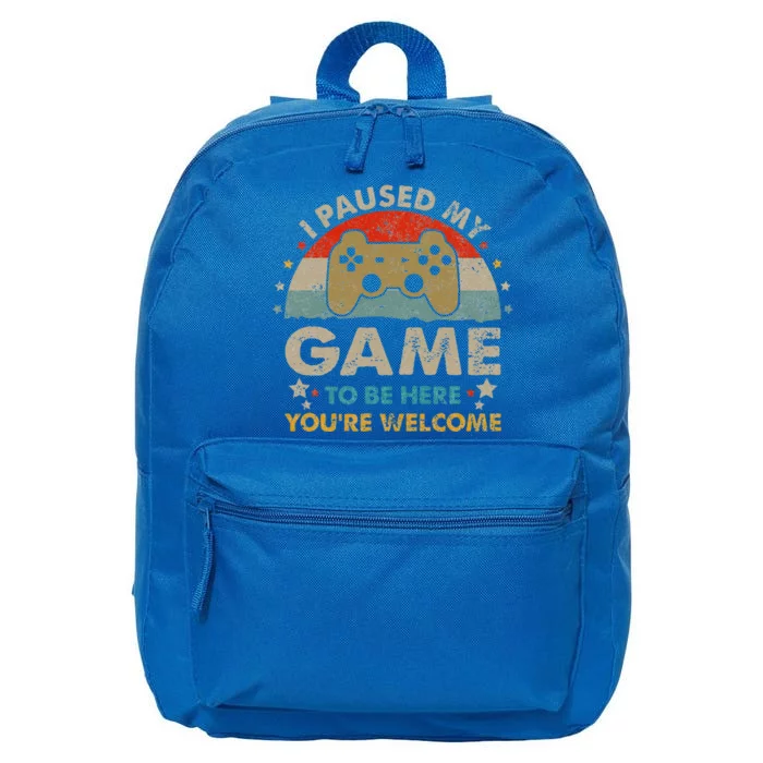 Funny Video Gamer Humor Joke I Paused My Game To Be Here 16 in Basic Backpack