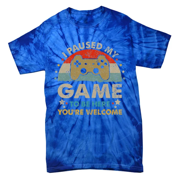 Funny Video Gamer Humor Joke I Paused My Game To Be Here Tie-Dye T-Shirt