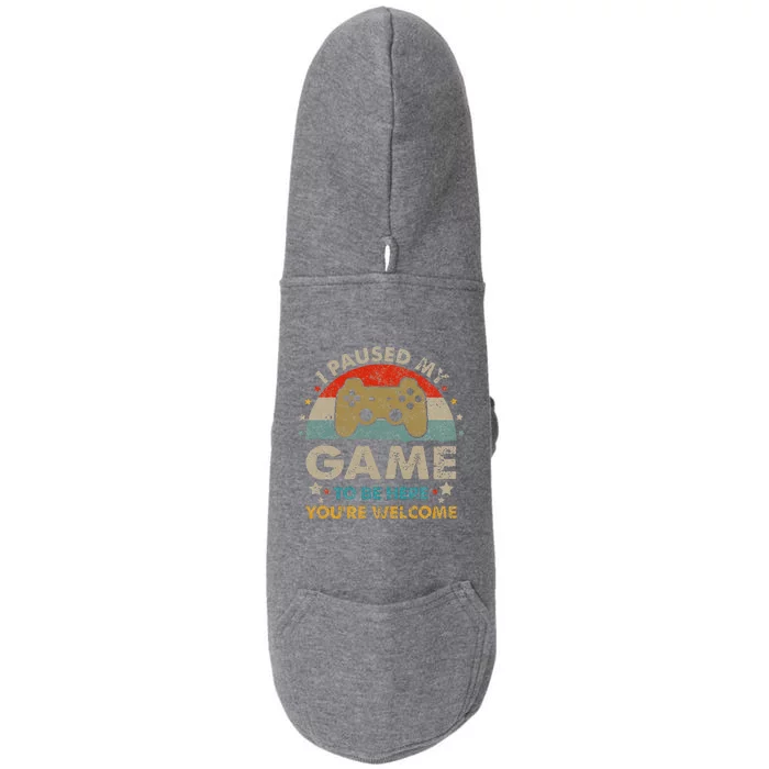 Funny Video Gamer Humor Joke I Paused My Game To Be Here Doggie 3-End Fleece Hoodie