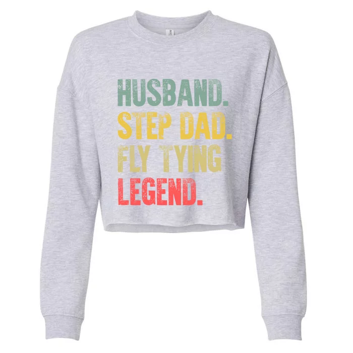 Funny Vintage Great Gift Husband Step Dad Fly Tying Legend Gift Cool Gift Cropped Pullover Crew