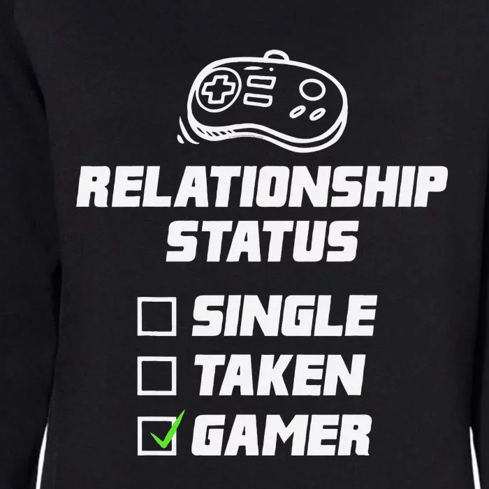 Funny Video Gamer Humor Relationship Status Single Taken Womens California Wash Sweatshirt