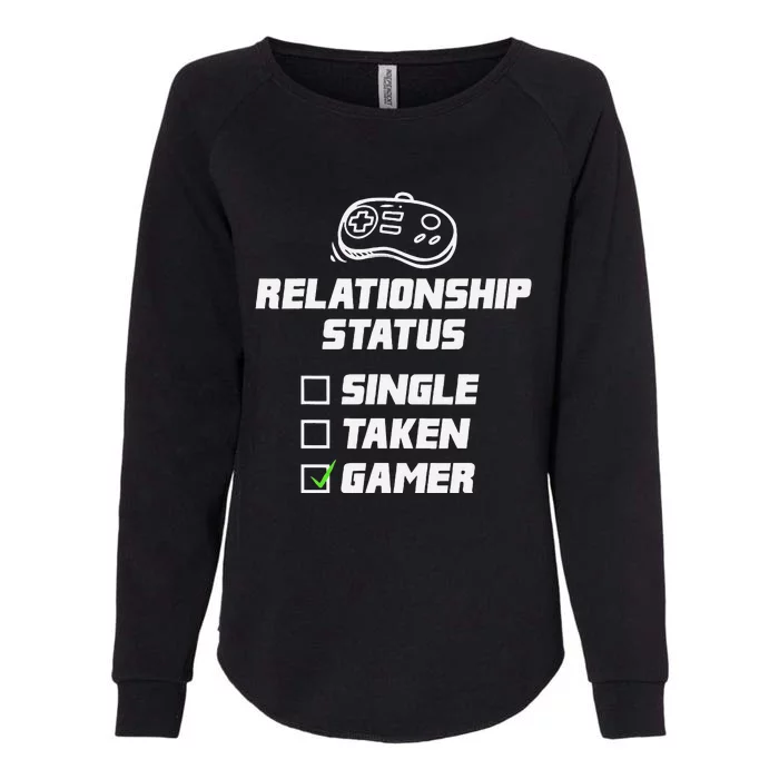 Funny Video Gamer Humor Relationship Status Single Taken Womens California Wash Sweatshirt