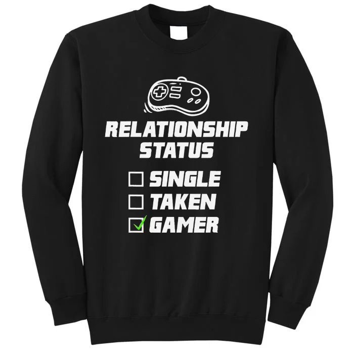 Funny Video Gamer Humor Relationship Status Single Taken Tall Sweatshirt