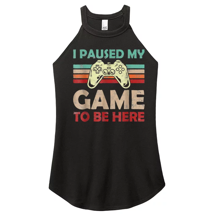 Funny Video Game Humor Joke I Paused My Game To Be Here Women’s Perfect Tri Rocker Tank