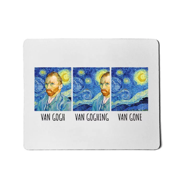 Funny Van Gogh Van Goghing Van Gone Fine Art Painting Joke Mousepad