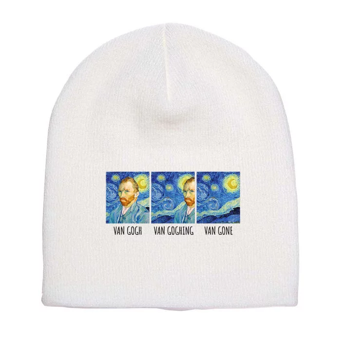 Funny Van Gogh Van Goghing Van Gone Fine Art Painting Joke Short Acrylic Beanie