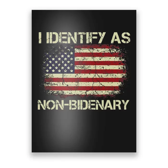 Funny Vintage Grunge American Flag I Identify As Non Bidenary Gift Poster