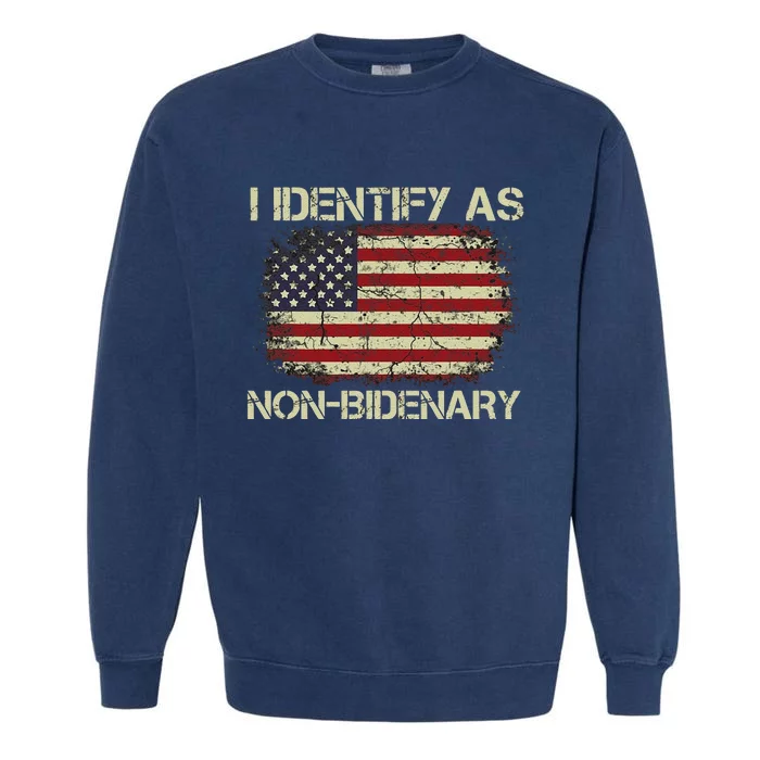 Funny Vintage Grunge American Flag I Identify As Non Bidenary Gift Garment-Dyed Sweatshirt