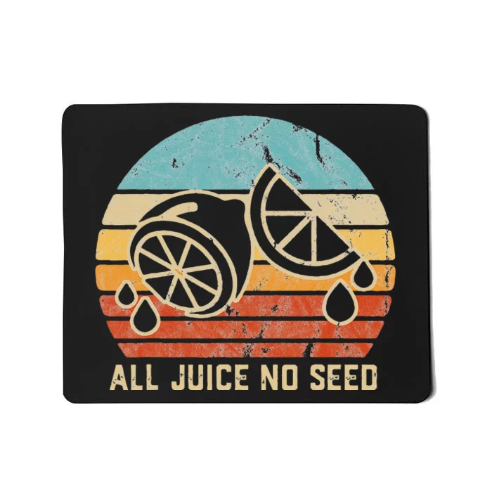 Funny Vasectomy Gifts All Juice No Seed Mousepad