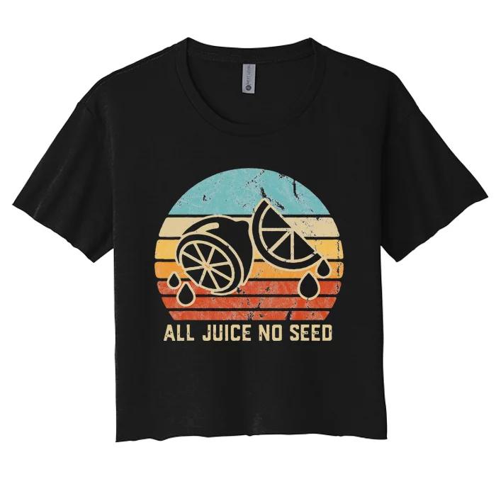 Funny Vasectomy Gifts All Juice No Seed Women's Crop Top Tee