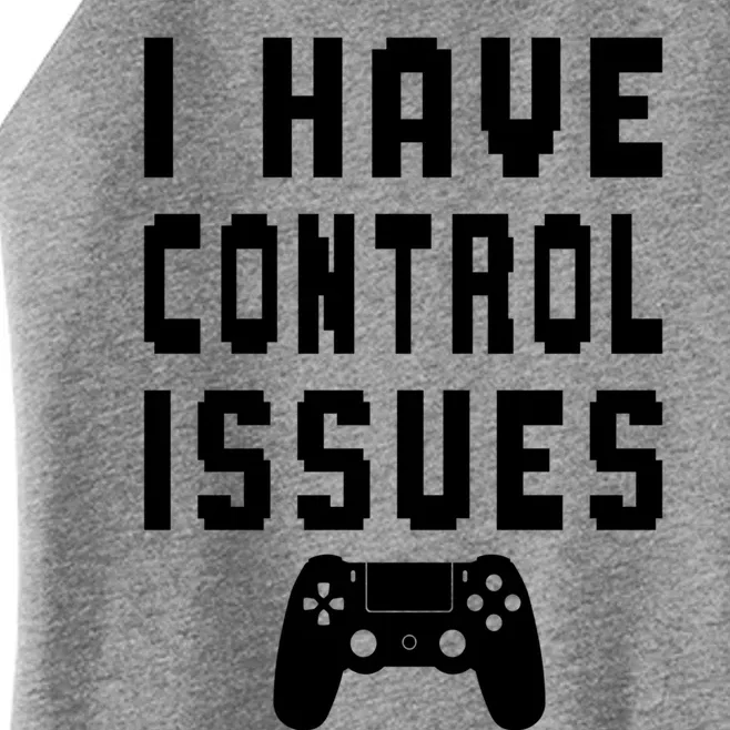 Funny Video Game Lover Saying I Have Control Issues Gamer Gift Women’s Perfect Tri Rocker Tank