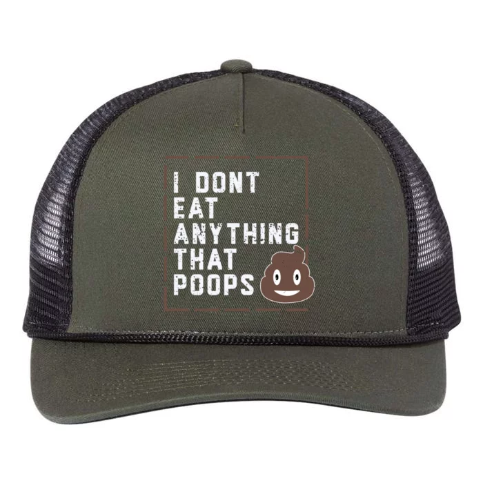 Funny Vegan Gift I Dont Eat Anything That Poops Gift Retro Rope Trucker Hat Cap