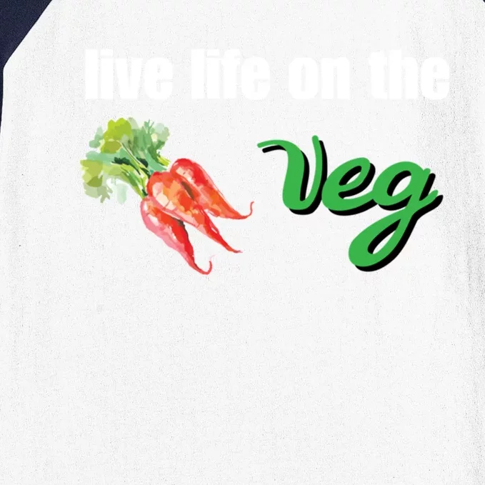 Funny Vegetarian Gift Live Life On The Veg Meaningful Gift Baseball Sleeve Shirt