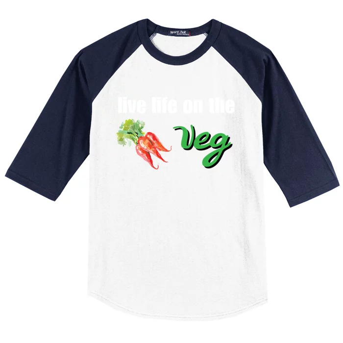 Funny Vegetarian Gift Live Life On The Veg Meaningful Gift Baseball Sleeve Shirt