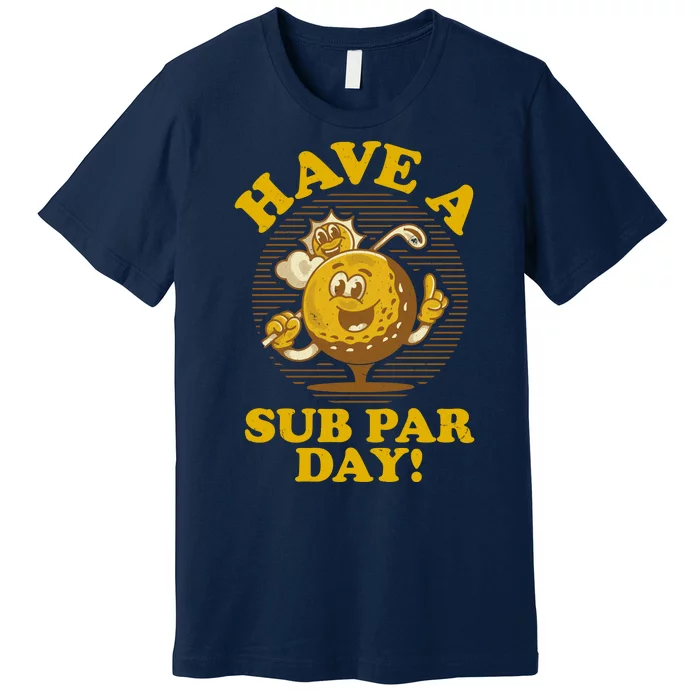 Funny Vintage Golfing Have A Sub Par Day Premium T-Shirt