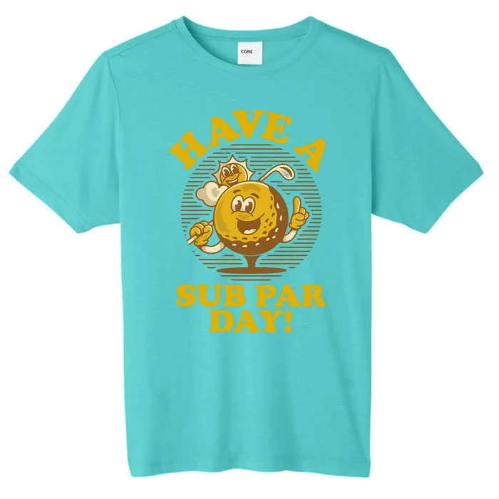 Funny Vintage Golfing Have A Sub Par Day ChromaSoft Performance T-Shirt