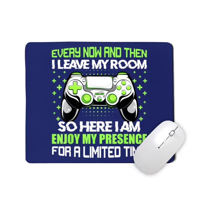 Funny Video Games Every Now And Then I Leave My Room Gaming Mousepad