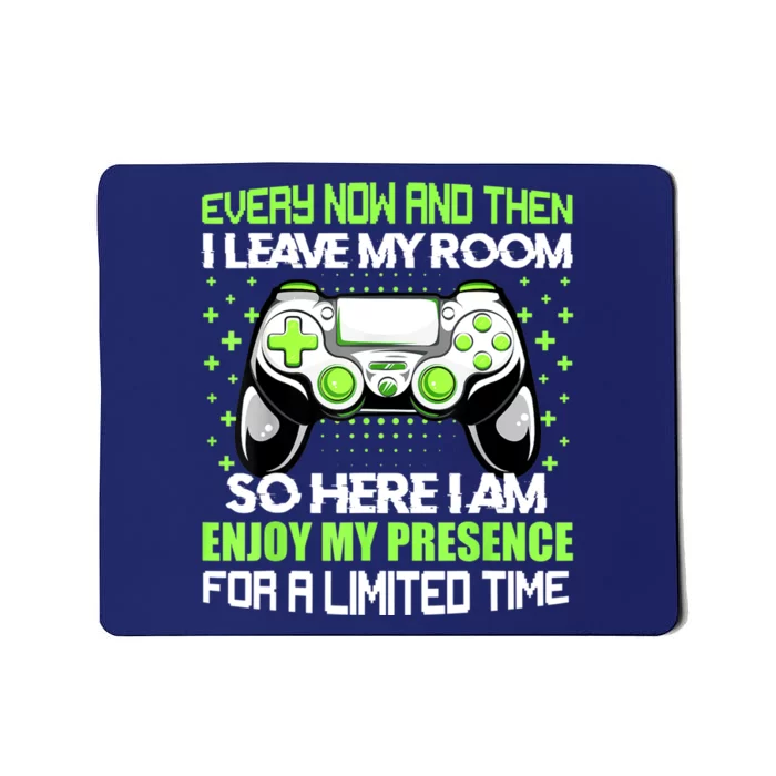 Funny Video Games Every Now And Then I Leave My Room Gaming Mousepad