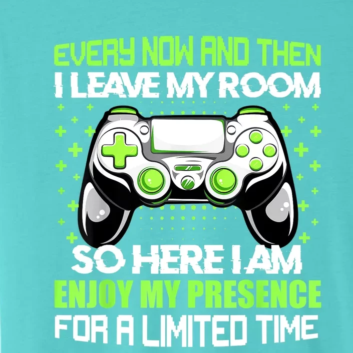 Funny Video Games Every Now And Then I Leave My Room Gaming ChromaSoft Performance T-Shirt