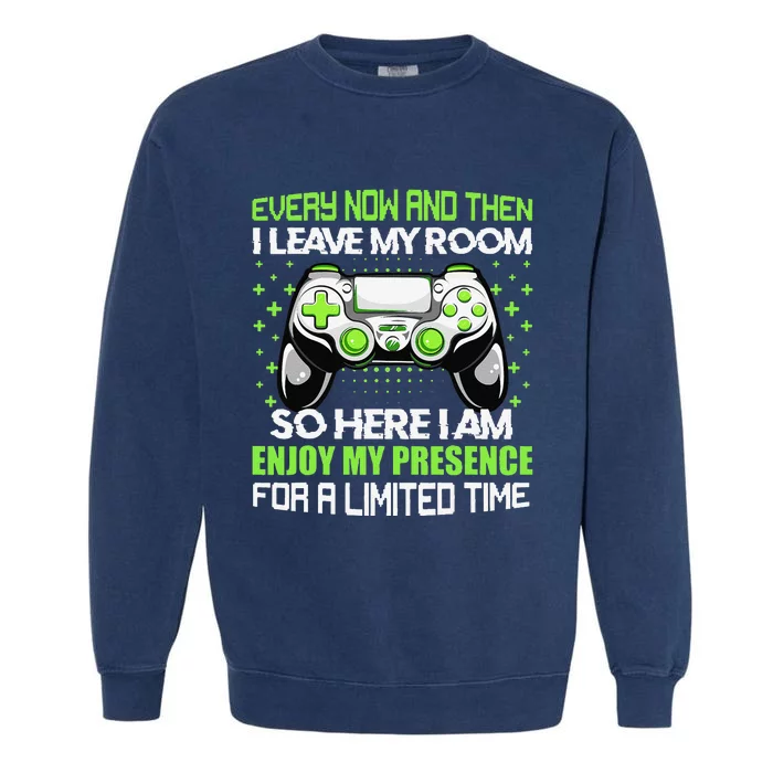 Funny Video Games Every Now And Then I Leave My Room Gaming Garment-Dyed Sweatshirt