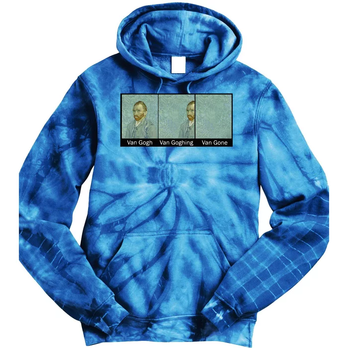 Funny Van Gogh Van Goghing Van Gone Van Gogh Art Painting Tie Dye Hoodie