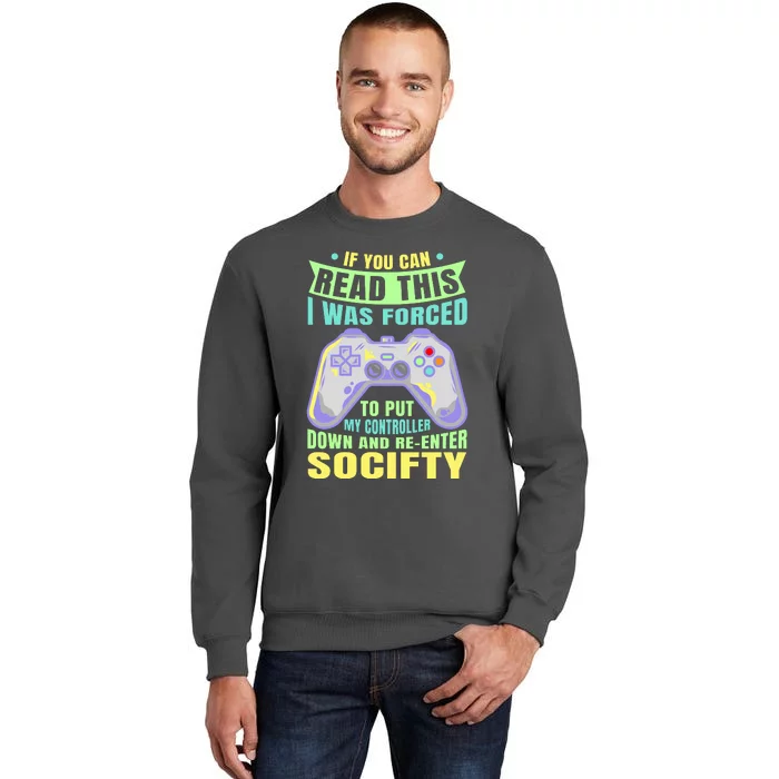 Funny Video Game Lover Geeky Gamer Nerd Gamer Gaming Addict Tall Sweatshirt