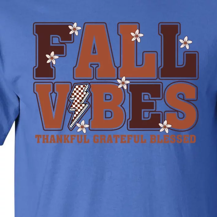 Fall Vibes Groovy Thankful Grateful Blessed Pumpkin Spice Cool Gift Tall T-Shirt