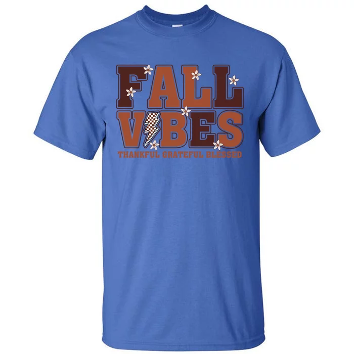 Fall Vibes Groovy Thankful Grateful Blessed Pumpkin Spice Cool Gift Tall T-Shirt