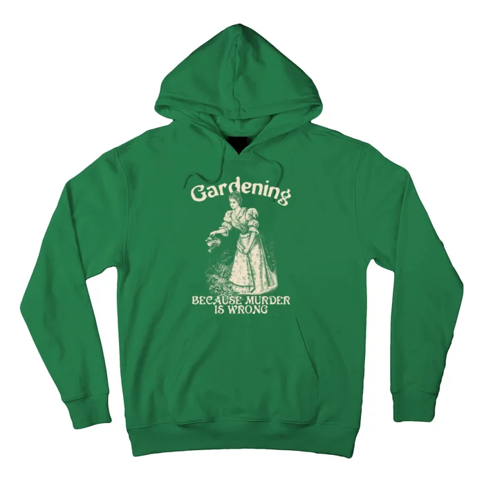 Funny Vintage Gardening Because Murder Is Wrong Gardening Plant Lover Hoodie