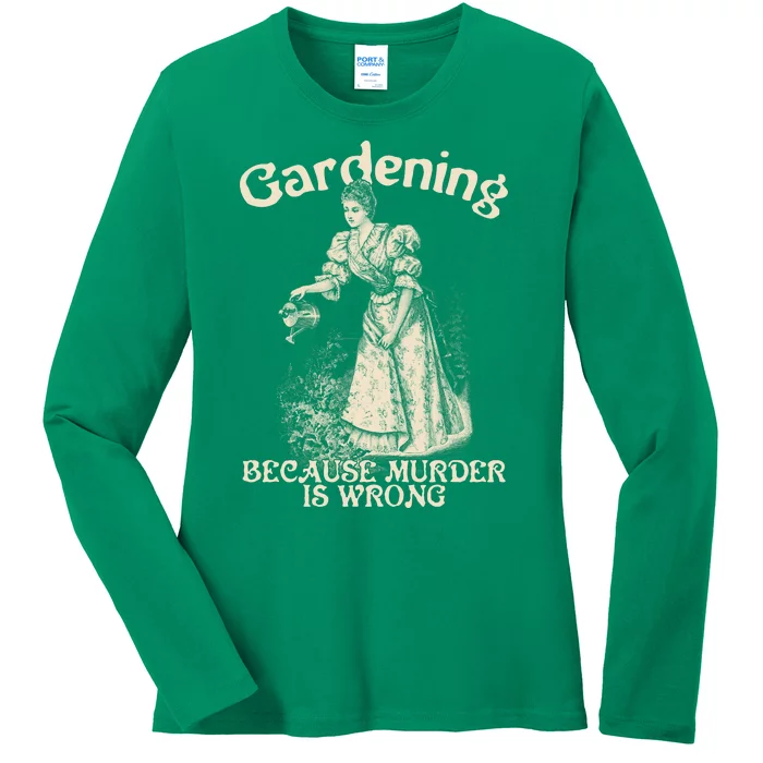 Funny Vintage Gardening Because Murder Is Wrong Gardening Plant Lover Ladies Long Sleeve Shirt