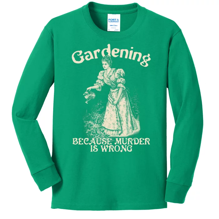 Funny Vintage Gardening Because Murder Is Wrong Gardening Plant Lover Kids Long Sleeve Shirt